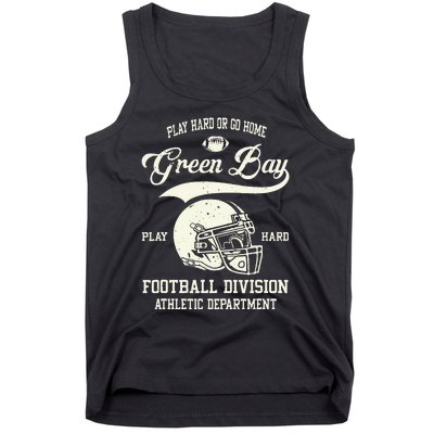 Green Bay Wisconsin Play Hard Or Go Home Vintage Football Tank Top