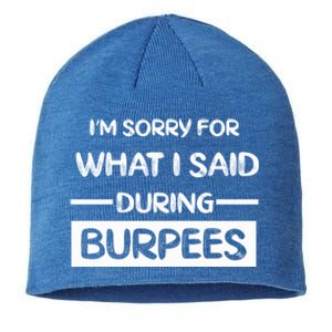 Gym Buddies Workout I'm Sorry For What I Said During Burpees Gift Sustainable Beanie