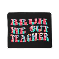 Groovy Bruh We Out Teachers Last Day Of School Men Women Mousepad