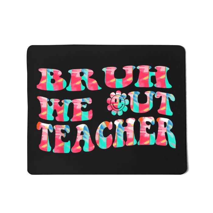 Groovy Bruh We Out Teachers Last Day Of School Men Women Mousepad