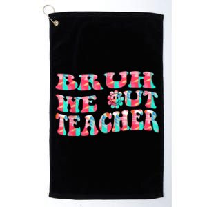 Groovy Bruh We Out Teachers Last Day Of School Men Women Platinum Collection Golf Towel