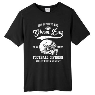 Green Bay Wisconsin Play Hard Or Go Home Vintage Football Gift Tall Fusion ChromaSoft Performance T-Shirt