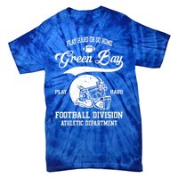 Green Bay Wisconsin Play Hard Or Go Home Vintage Football Gift Tie-Dye T-Shirt