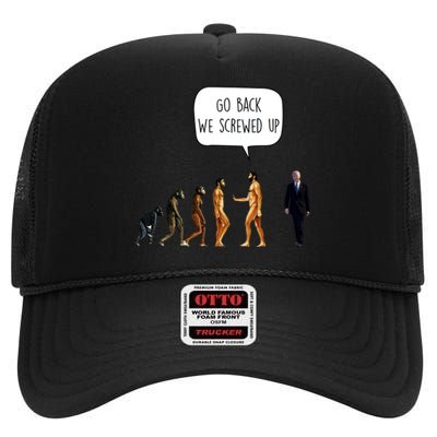 Go Back We Screwed Up Funny Anti Biden Human Evolution High Crown Mesh Back Trucker Hat