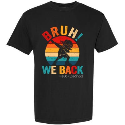 Groovy Bruh We Back Teachers Funny Back To School Garment-Dyed Heavyweight T-Shirt