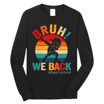 Groovy Bruh We Back Teachers Funny Back To School Long Sleeve Shirt