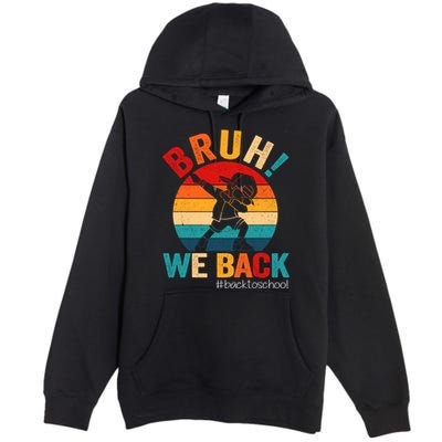Groovy Bruh We Back Teachers Funny Back To School Premium Pullover Hoodie