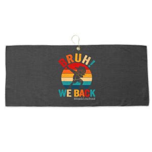 Groovy Bruh We Back Teachers Funny Back To School Large Microfiber Waffle Golf Towel