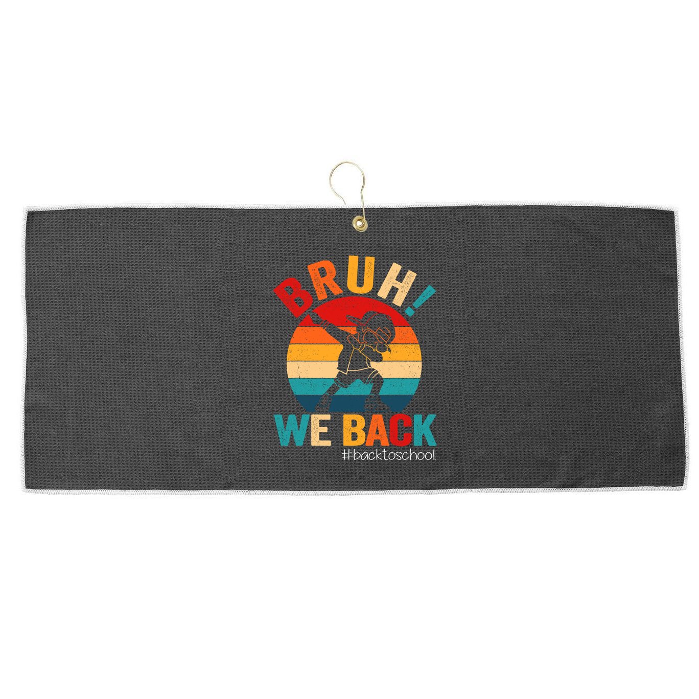 Groovy Bruh We Back Teachers Funny Back To School Large Microfiber Waffle Golf Towel