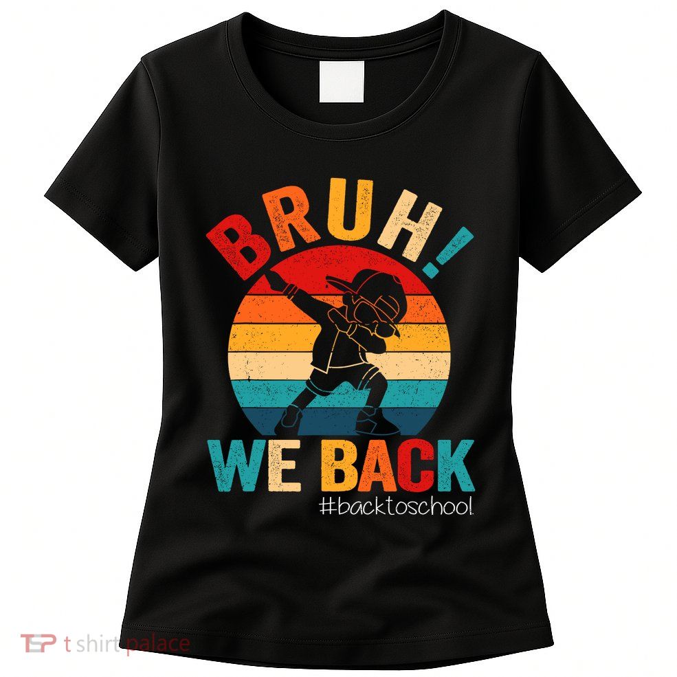 Groovy Bruh We Back Teachers Funny Back To School Womens T-Shirt