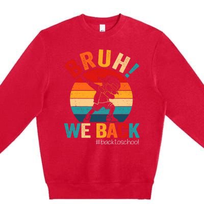 Groovy Bruh We Back Teachers Funny Back To School Premium Crewneck Sweatshirt