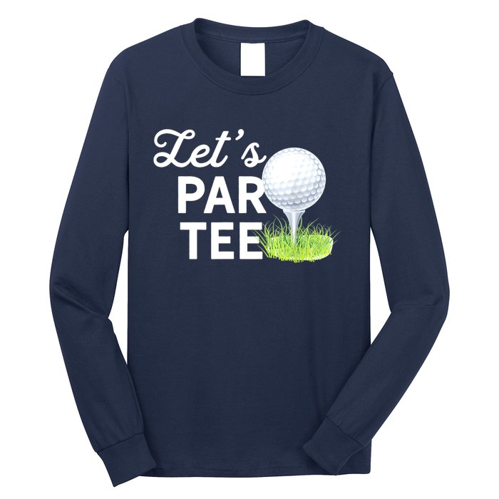 Golf Ball With Pin Funny Golf Club Lets Par Gift Long Sleeve Shirt