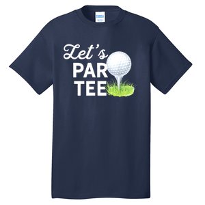 Golf Ball With Pin Funny Golf Club Lets Par Gift Tall T-Shirt