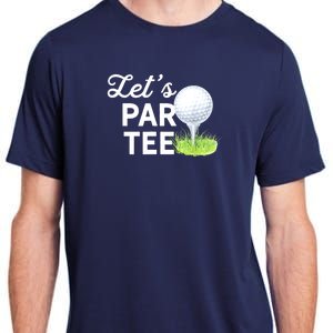 Golf Ball With Pin Funny Golf Club Lets Par Gift Adult ChromaSoft Performance T-Shirt