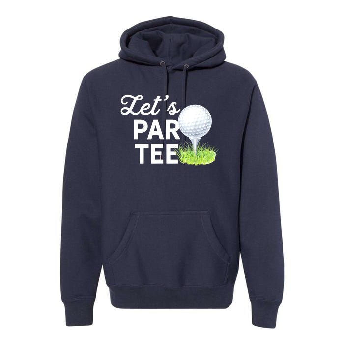 Golf Ball With Pin Funny Golf Club Lets Par Gift Premium Hoodie