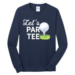 Golf Ball With Pin Funny Golf Club Lets Par Gift Tall Long Sleeve T-Shirt