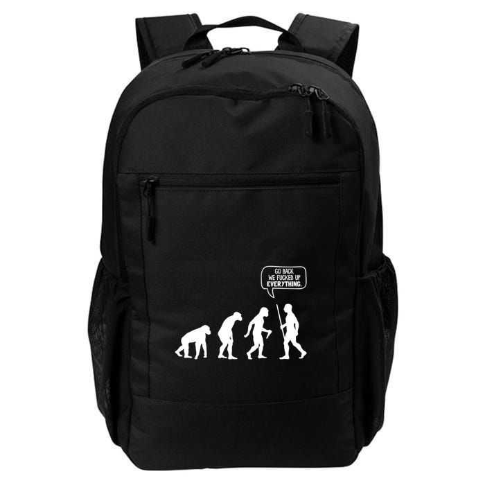Go Back We Fucked Up Everything Backpack