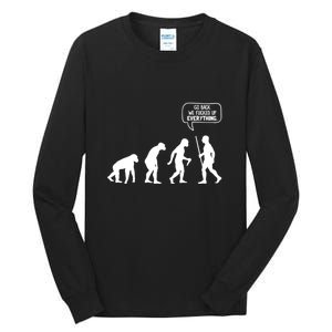 Go Back We Fucked Up Everything Tall Long Sleeve T-Shirt