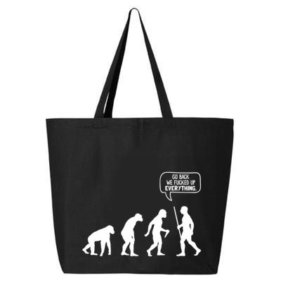 Go Back We Fucked Up Everything 25L Jumbo Tote