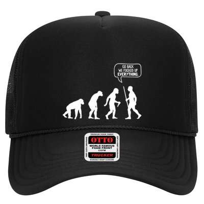 Go Back We Fucked Up Everything Trucker Hat