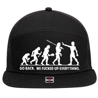 Go Back We Fucked Up Evolution 7 Panel Mesh Trucker Snapback Hat