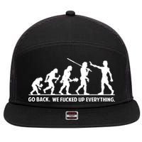 Go Back We Fucked Up Evolution 7 Panel Mesh Trucker Snapback Hat