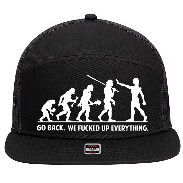 Go Back We Fucked Up Evolution 7 Panel Mesh Trucker Snapback Hat