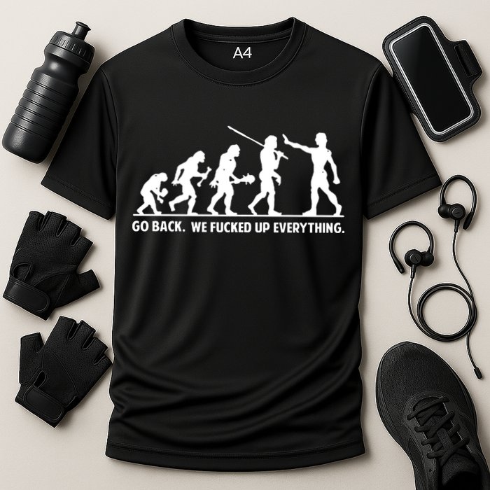 Go Back We Fucked Up Evolution Cooling Performance Crew T-Shirt