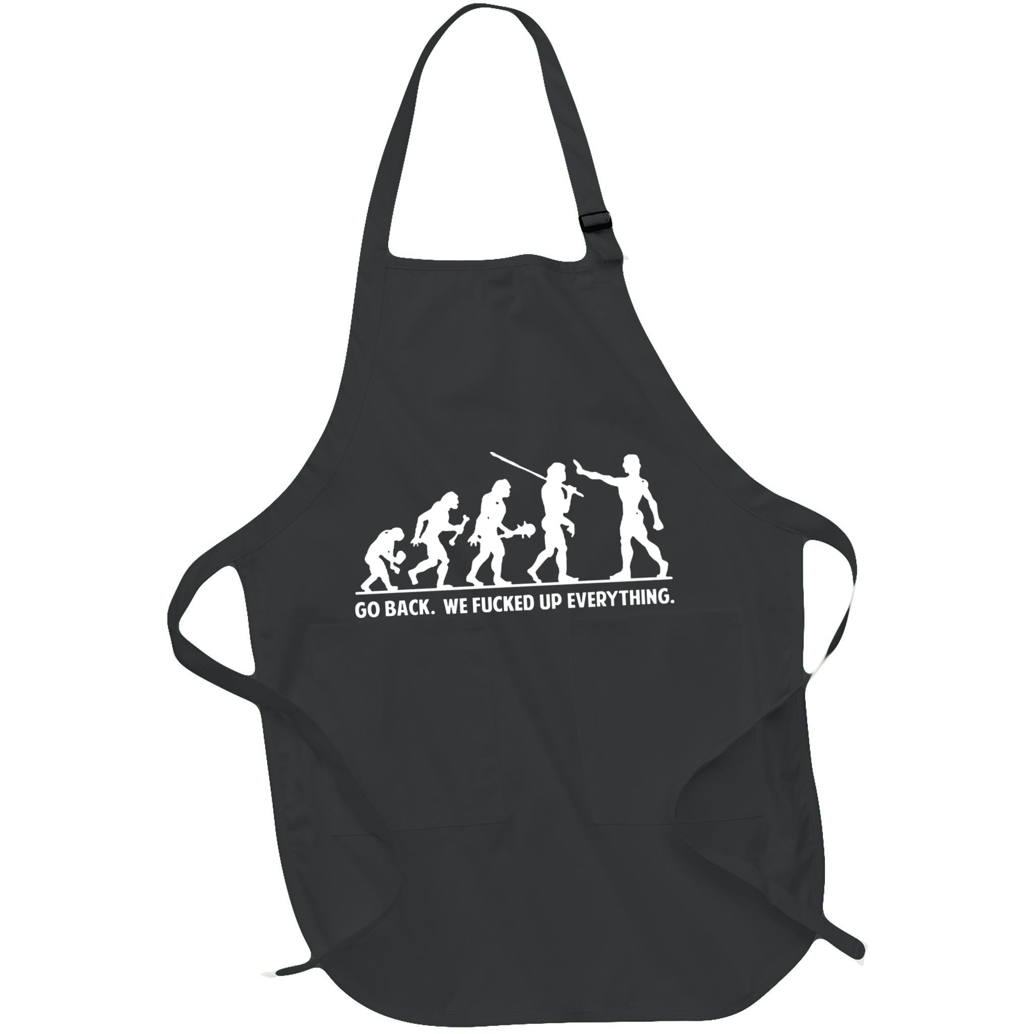 Go Back We Fucked Up Evolution Apron