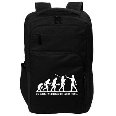 Go Back We Fucked Up Evolution Impact Tech Backpack