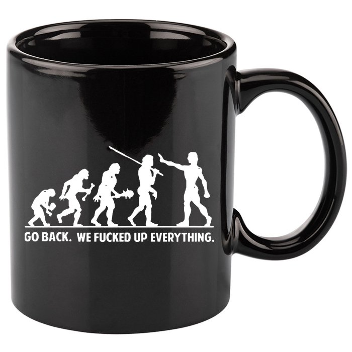 Go Back We Fucked Up Evolution 11oz C Handle Ceramic Mug