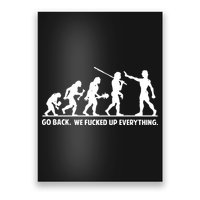 Go Back We Fucked Up Evolution Poster