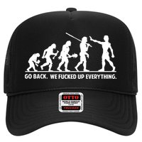 Go Back We Fucked Up Evolution Hat