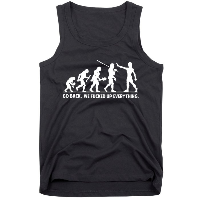 Go Back We Fucked Up Evolution Tank Top