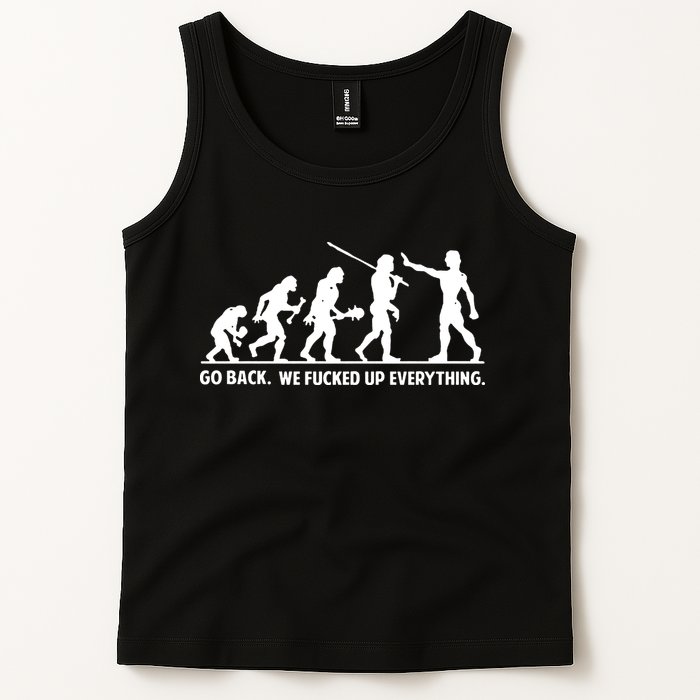 Go Back We Fucked Up Evolution Tank Top