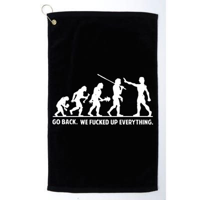 Go Back We Fucked Up Evolution Golf Towel