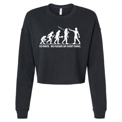 Go Back We Fucked Up Evolution Cropped Pullover Crew