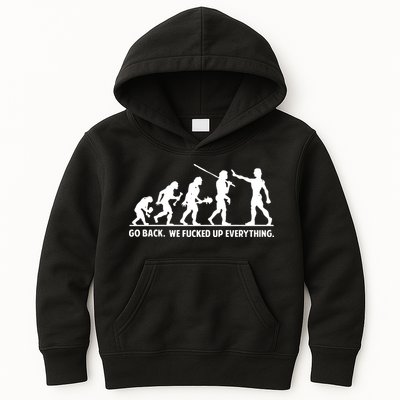 Go Back We Fucked Up Evolution Kids Hoodie