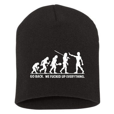 Go Back We Fucked Up Evolution Short Acrylic Beanie