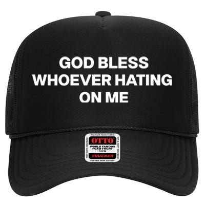 God Bless Whoever Hating On Me Funny High Crown Mesh Back Trucker Hat