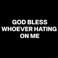 God Bless Whoever Hating On Me Funny Button