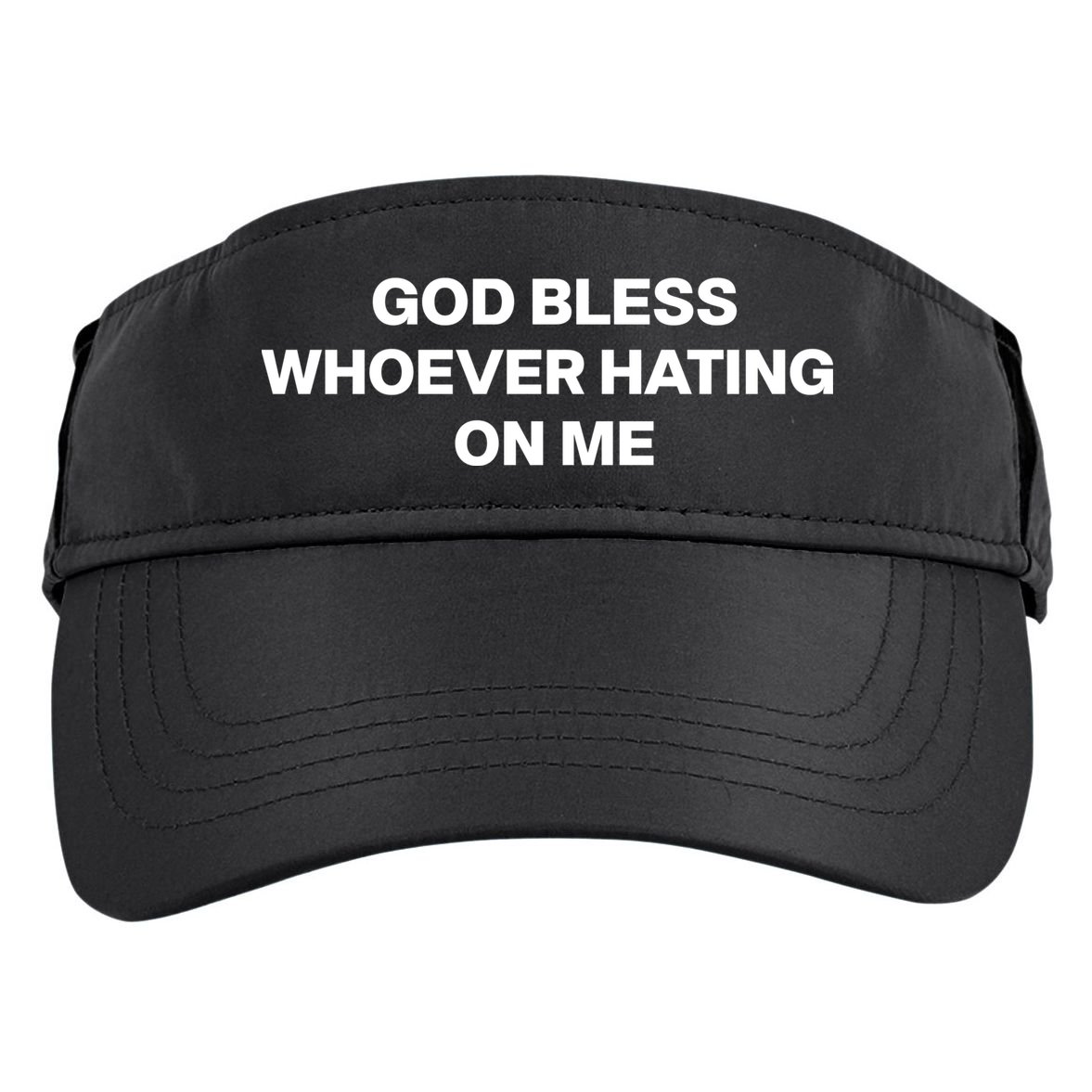 God Bless Whoever Hating On Me Funny Adult Drive Performance Visor