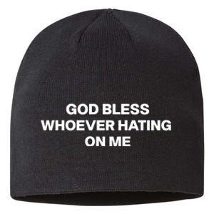 God Bless Whoever Hating On Me Funny Sustainable Beanie