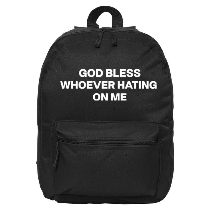 God Bless Whoever Hating On Me Funny 16 in Basic Backpack