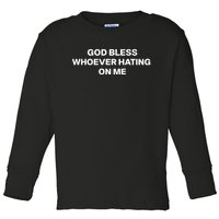 God Bless Whoever Hating On Me Funny Toddler Long Sleeve Shirt