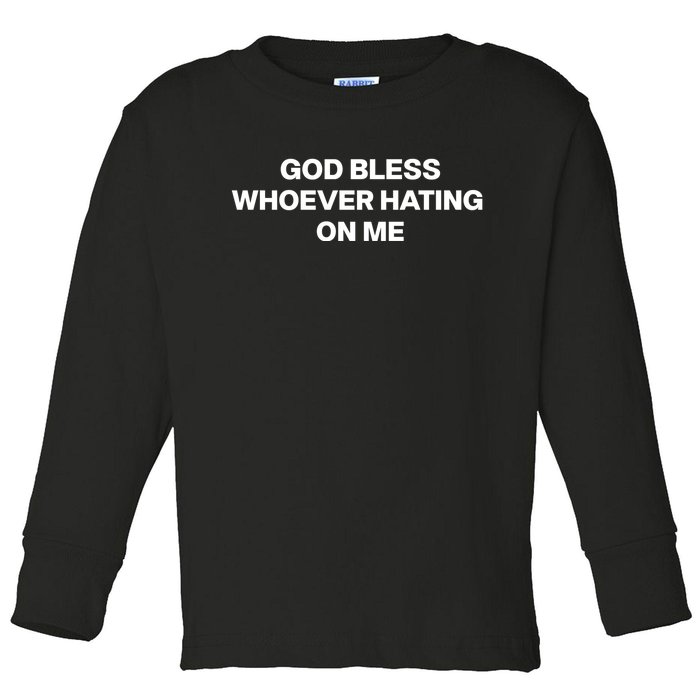 God Bless Whoever Hating On Me Funny Toddler Long Sleeve Shirt