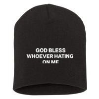 God Bless Whoever Hating On Me Funny Short Acrylic Beanie