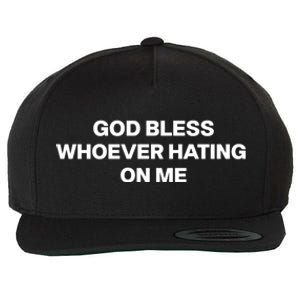 God Bless Whoever Hating On Me Funny Wool Snapback Cap