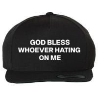 God Bless Whoever Hating On Me Funny Wool Snapback Cap