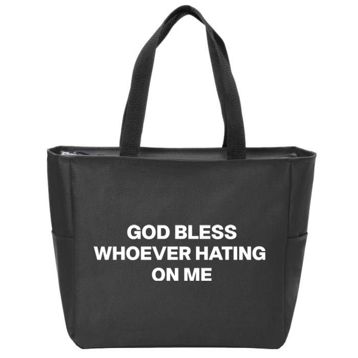 God Bless Whoever Hating On Me Funny Zip Tote Bag